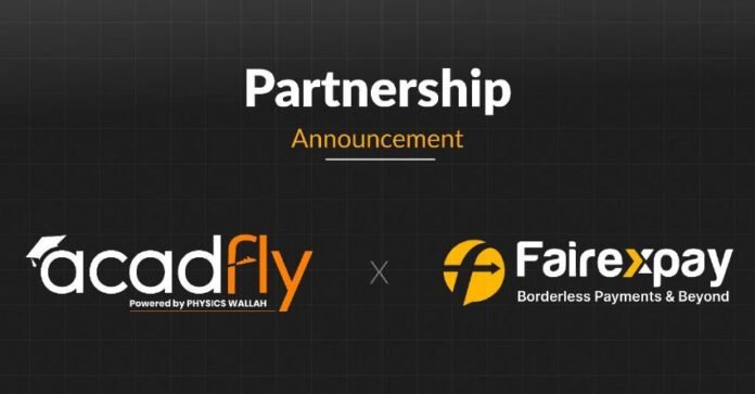 Fairexpay and PhysicsWallah's Acadfly Partner to Provide Student Remittances for Overseas Education