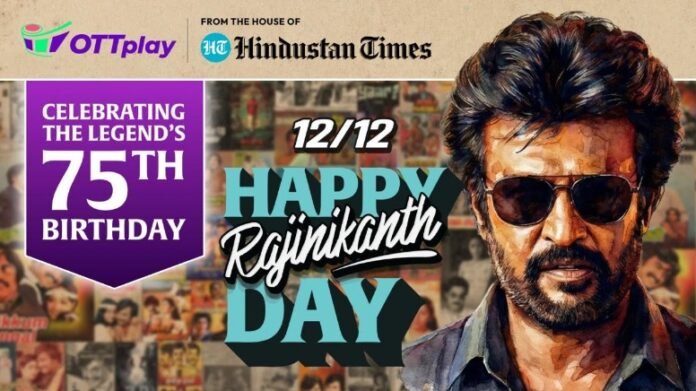 OTTplay Declares 12/12 as Rajinikanth Day; Pays Full-page Tribute in Hindustan Times on 75th birthday of the Indian Film Phenomenon