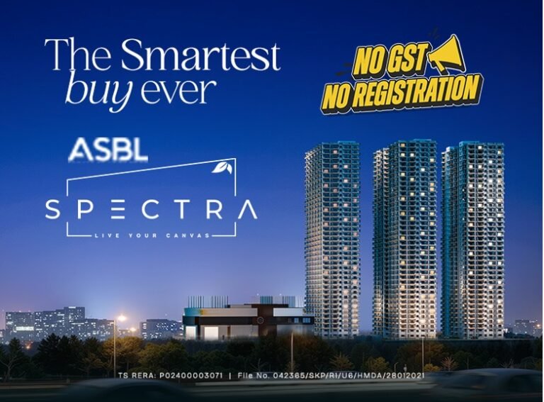 ASBL Spectra in Financial District Introduces 'No Registration & No GST' Scheme for Ready-to-Move-in Homes in Hyderabad