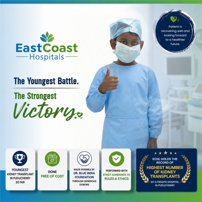 East Coast Hospitals Performs Puducherry's Youngest Kidney Transplant Free of Cost