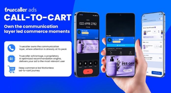 Truecaller Ads Launches 'Call-to-Cart', a New Commerce Surface Built on the Communication Layer