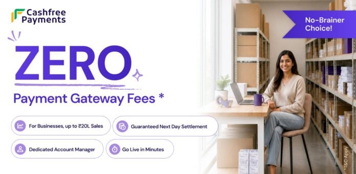 Cashfree Payments Announces zero percent Payment Gateway Fees for its New Businesses Till March 2027